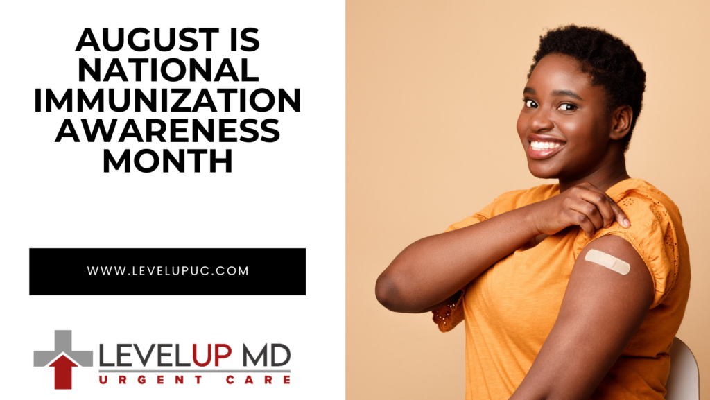 Elevating Community Health: August Marks National Immunization Month, a Time to Raise Awareness and Promote Lifesaving Vaccinations. LevelUp MD Urgent Care Encourages Keeping Immunization Records Up-to-Date.